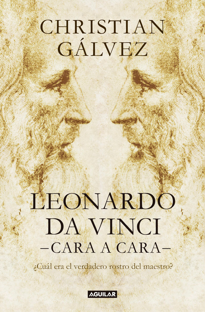 LEONARDO DA VINCI -CARA A CARA-, de GALVEZ, CHRISTIAN | portada del libro