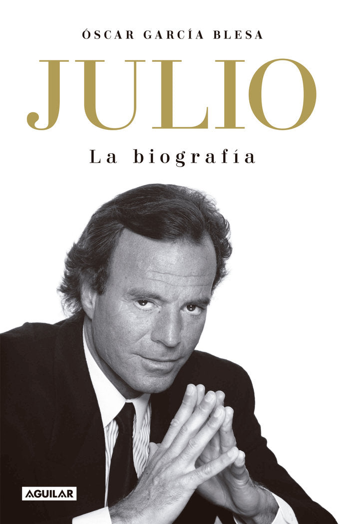 JULIO IGLESIAS. LA BIOGRAFIA (TB), de GARCIA BLESA, OSCAR | portada del libro
