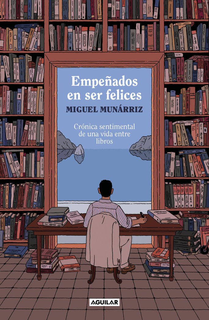 EMPEÑADOS EN SER FELICES, de MUNARRIZ, MIGUEL | portada del libro