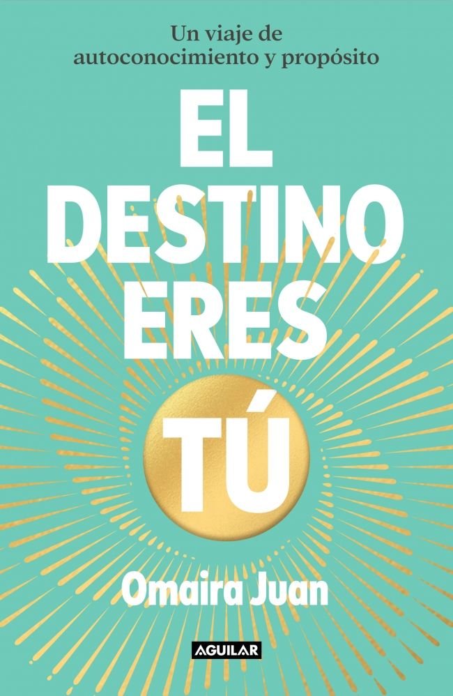 EL DESTINO ERES TU, de OMAIRA JUAN | portada del libro