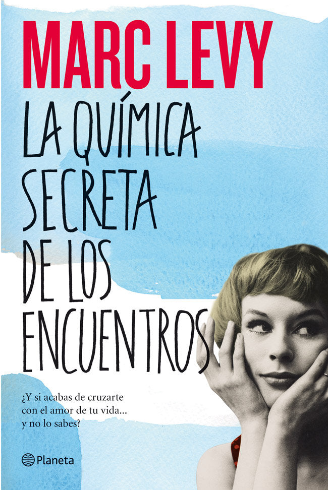 La química secreta de los encuentros, de Levy, Marc | portada del libro