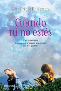 Cuando tú no estés, de SERE PRINCE HALVERSON | portada del libro