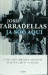 Ja sóc aquí, de Tarradellas i Joan | portada del libro