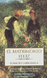 MATRIMONIO FELIZ EL, de LARRAÑAGA IGNACIO | portada del libro