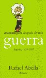 ANECDOTAS PARA DESPUES DE UNA GUERRA, de RAFAEL ABELLA | portada del libro