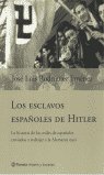 ESCLAVOS ESPAÑOLES DE HITLER, de RODRIGUEZ JIMENEZ | portada del libro