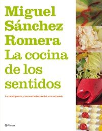 COCINA DE LOS SENTIDOS, de SANCHEZ ROMERA,MIGUEL | portada del libro
