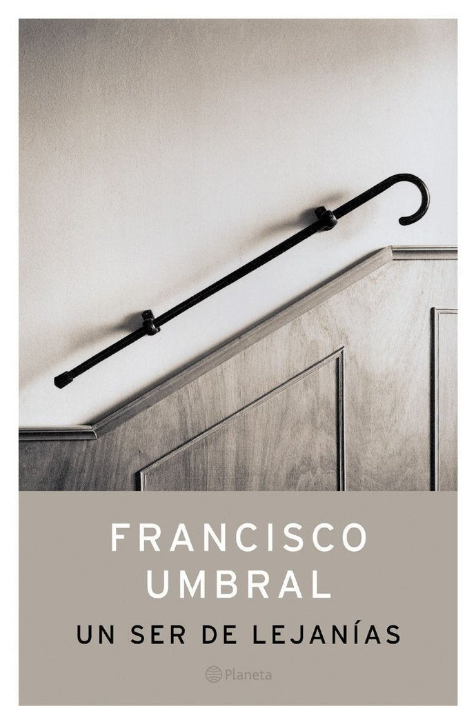 Un ser de lejanías, de Umbral | portada del libro