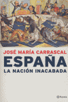 España, la nación inacabada, de JOSE MARIA CARRASCAL | portada del libro