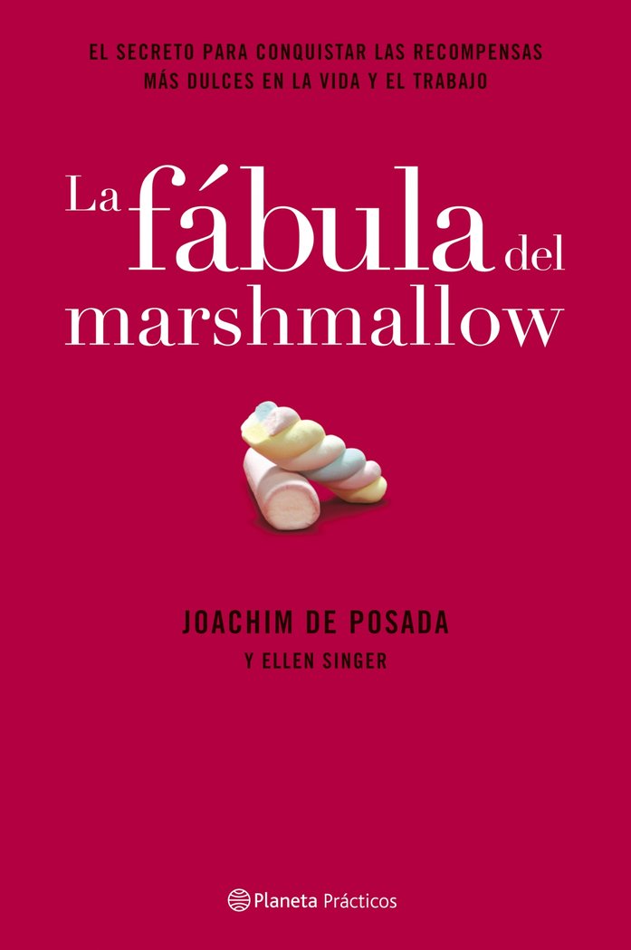 La fábula del marshmallow, de JOACHIM DE POSADA Y ELLEN SINGER | portada del libro