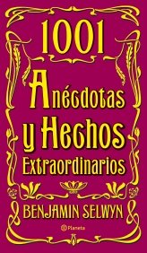 1001 anécdotas y hechos extraordinarios, de SELWYN | portada del libro