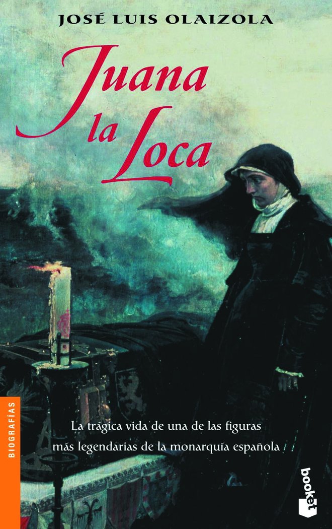 Juana la Loca, de JOSÉ LUIS OLAIZOLA | portada del libro