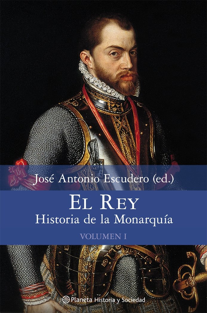 El Rey. Historia de la Monarquía. Volumen 1, de José Antonio Escudero | portada del libro