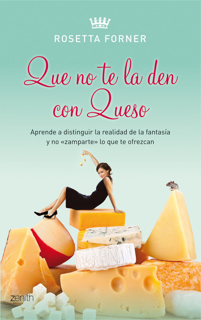 Que no te la den con queso, de Forner, Rosetta | portada del libro