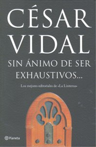 Sin ánimo de ser exhaustivos, de CéSAR VIDAL | portada del libro