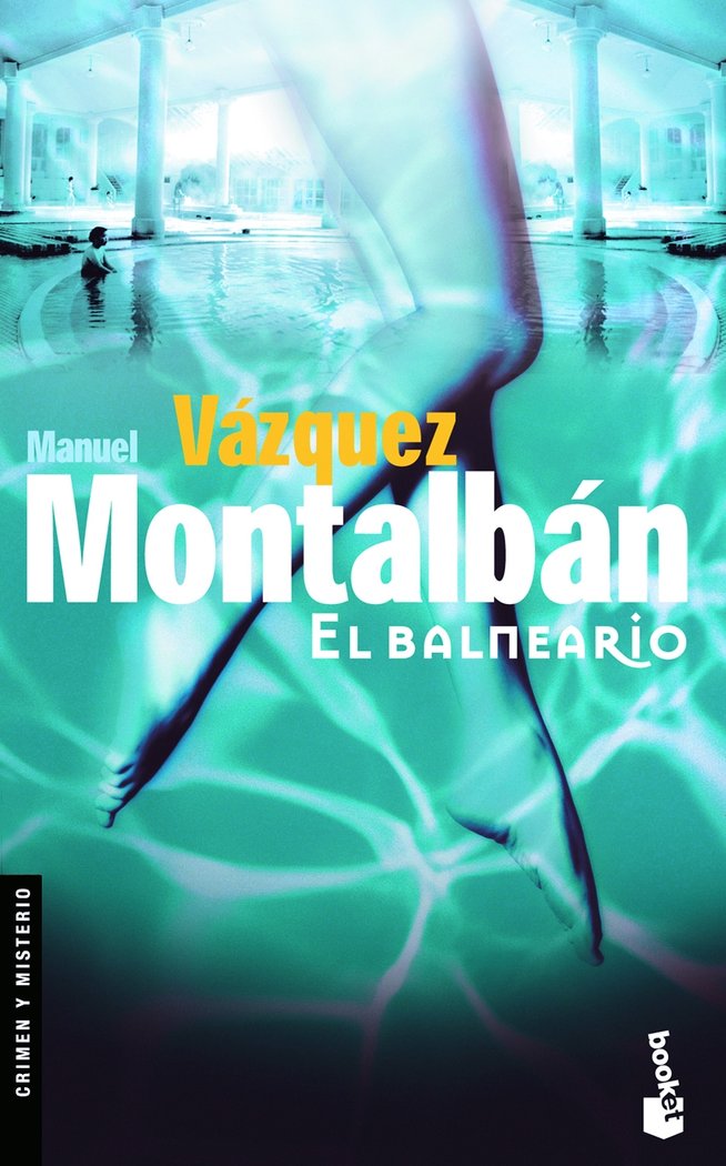 El Balneario, de MANUEL VáZQUEZ MONTALBáN | portada del libro