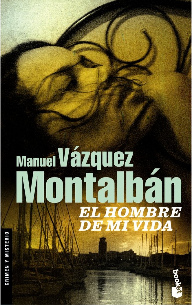 El hombre de mi vida, de MANUEL VáZQUEZ MONTALBáN | portada del libro