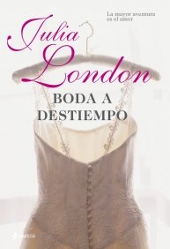 Boda a destiempo, de JULIA LONDON | portada del libro