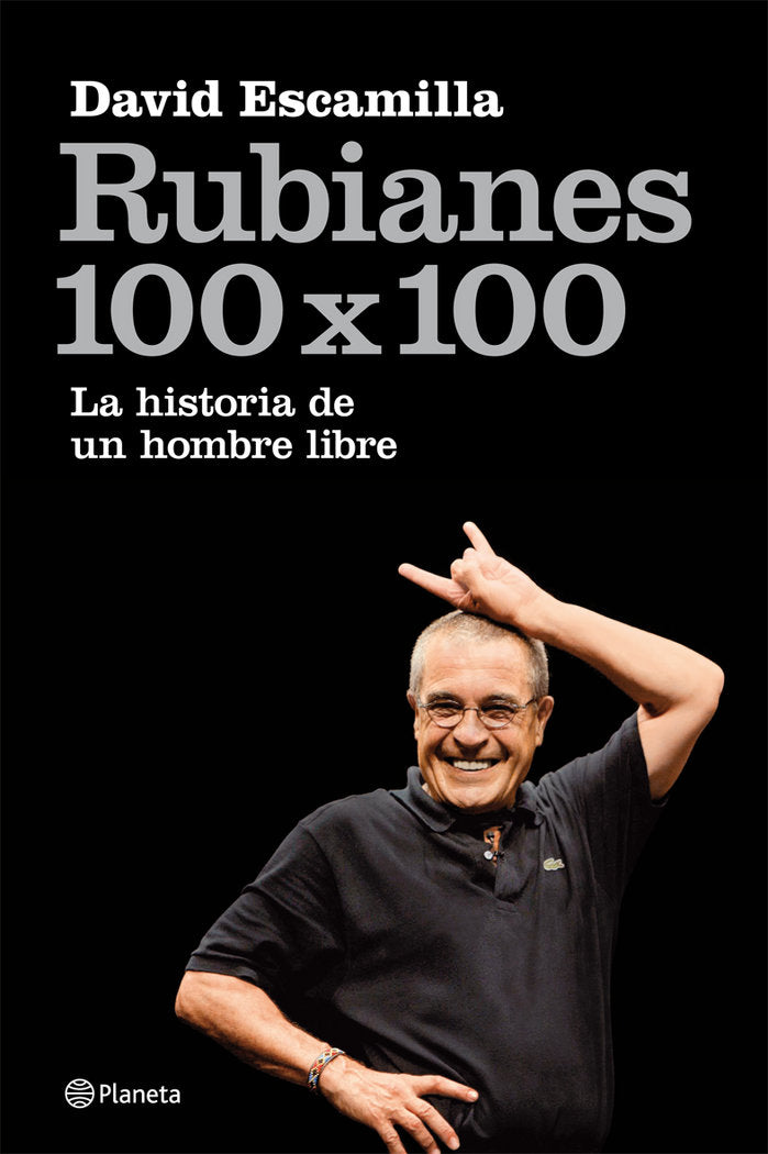 RUBIANES 100 X 100: HISTORIAS DE UN HOMBRE LIBRE, de DAVID ESCAMILLA | portada del libro