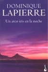 Un arco iris en la noche, de DOMINIQUE LAPIERRE | portada del libro