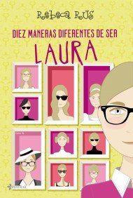 Diez maneras diferentes de ser Laura, de REBECA RUS | portada del libro