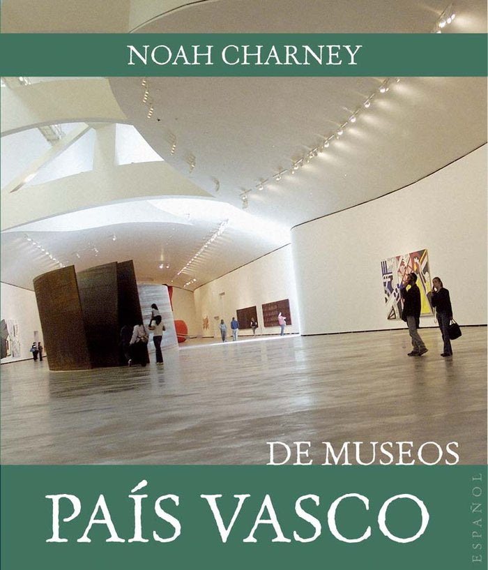 Bilbao y Pa¡s Vasco De museos, de CHARNEY | portada del libro