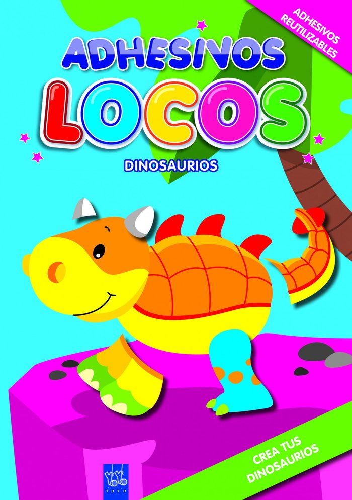 Adhesivos locos. Dinosaurios, de YOYO | portada del libro