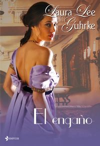 El engaño, de LAURA LEE GUHRKE | portada del libro