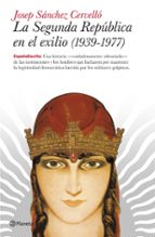 La Segunda República en el exilio (1939-1977), de Josep Sánchez Cervelló | portada del libro
