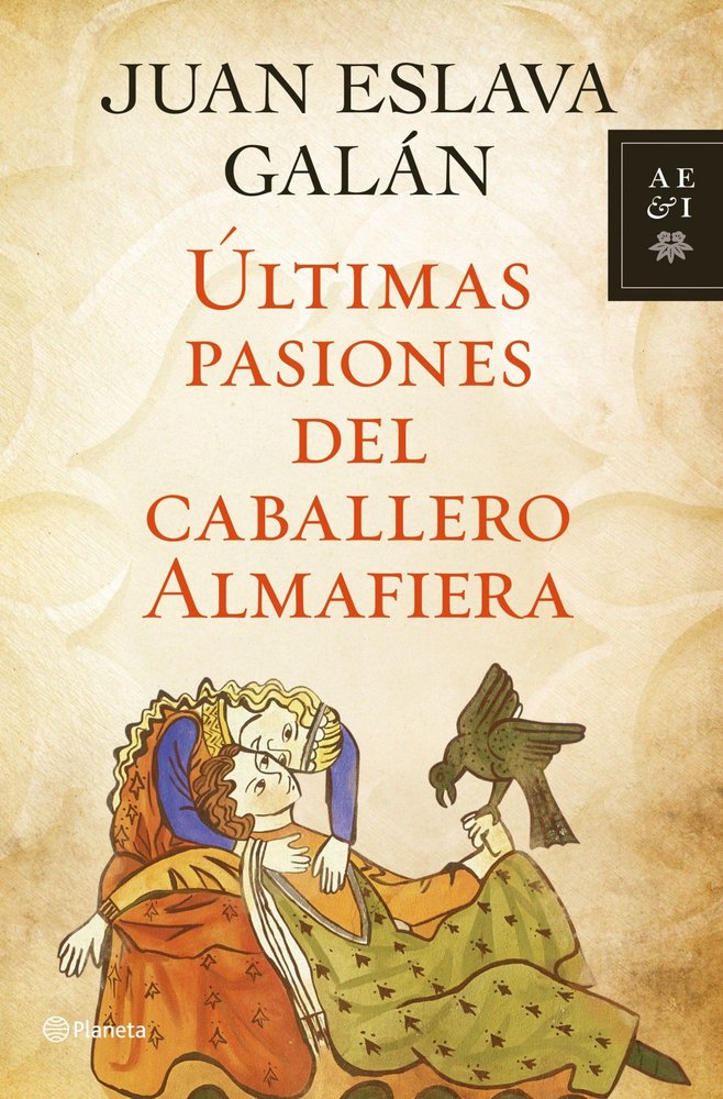 Últimas pasiones del caballero Almafiera, de Eslava Galán | portada del libro