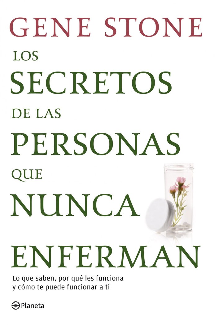 Los secretos de las personas que nunca enferman, de Stone, Gene | portada del libro