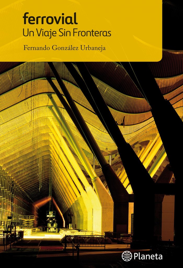 Ferrovial. Un viaje sin fronteras, de González Urbaneja, Fernando | portada del libro