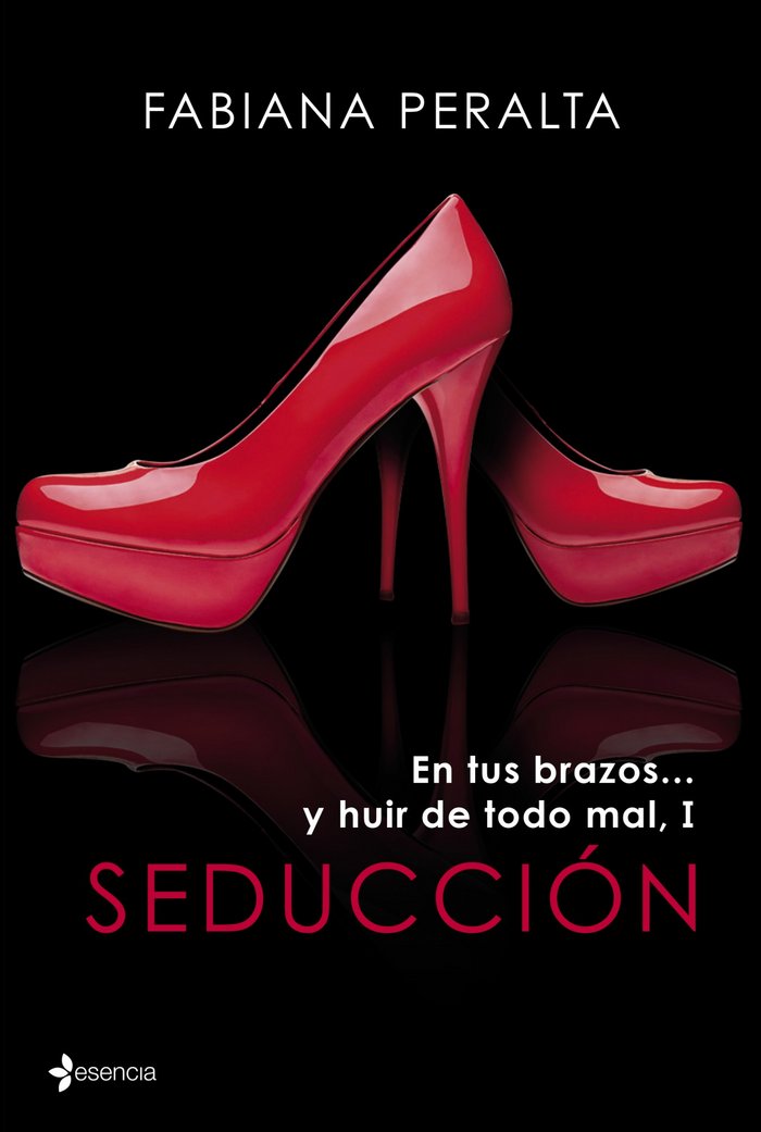 En tus brazos... y huir de todo mal, I. Seducción, de FABIANA PERALTA | portada del libro