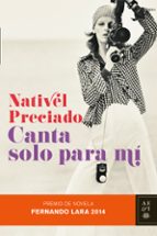 Canta solo para mí, de Nativel Preciado | portada del libro