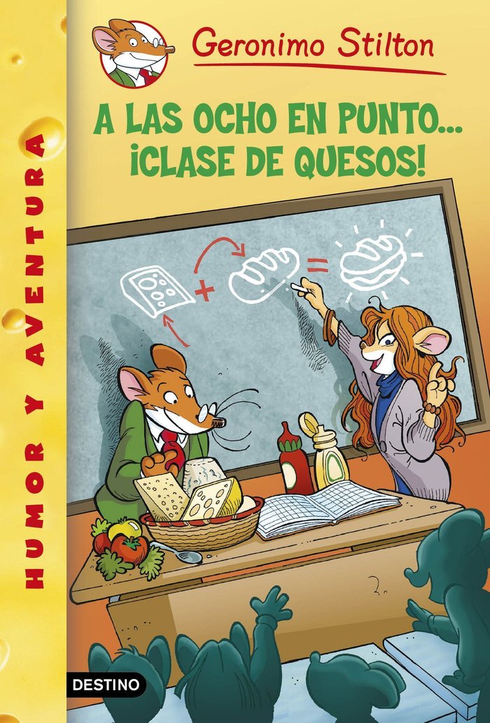 A las ocho en punto... ¡clase de quesos!, de Stilton, Geronimo | portada del libro