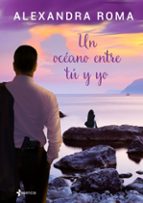 Un océano entre tú y yo, de Alexandra Roma | portada del libro