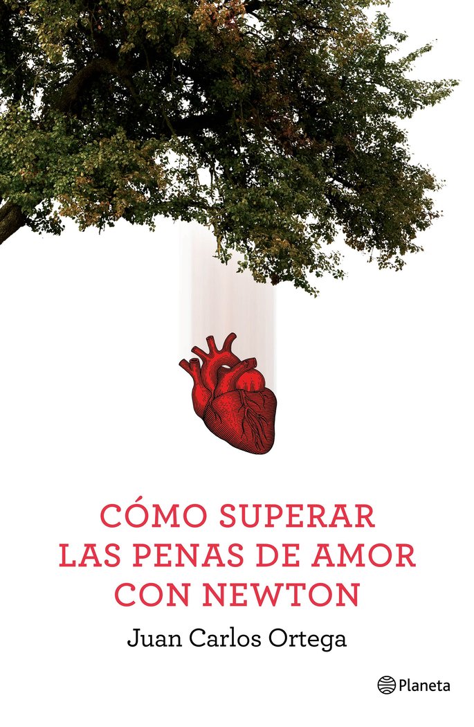 Cómo superar las penas de amor con Newton, de Ortega | portada del libro