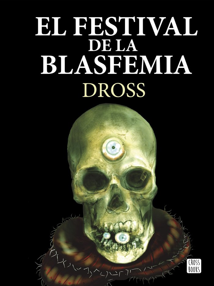 El festival de la blasfemia, de Dross | portada del libro