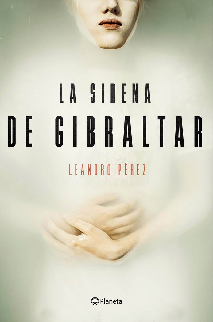 La sirena de Gibraltar, de Pérez, Leandro | portada del libro
