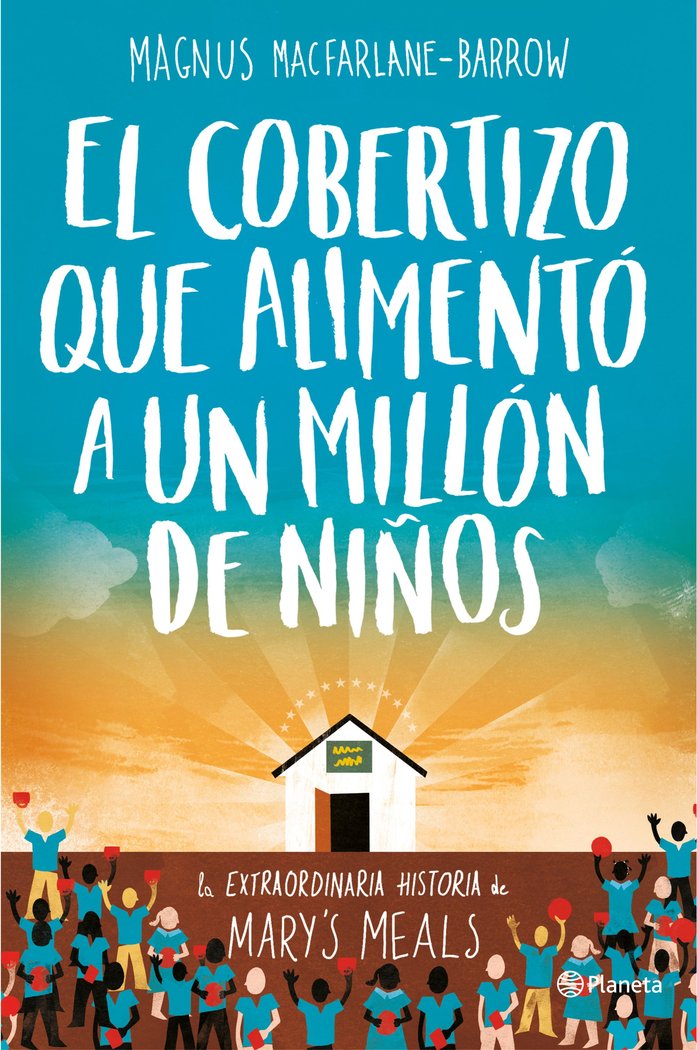 El cobertizo que alimentó a un millón de niños, de Magnus MacFarlane-Barrow | portada del libro