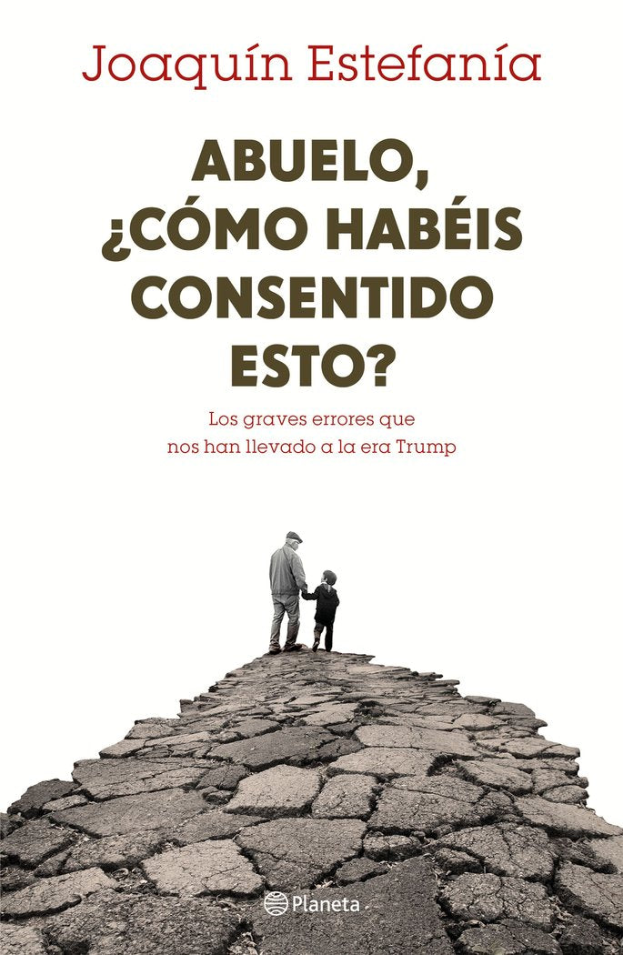 Abuelo, ¿cómo habéis consentido esto?, de Estefanía, Joaquín | portada del libro