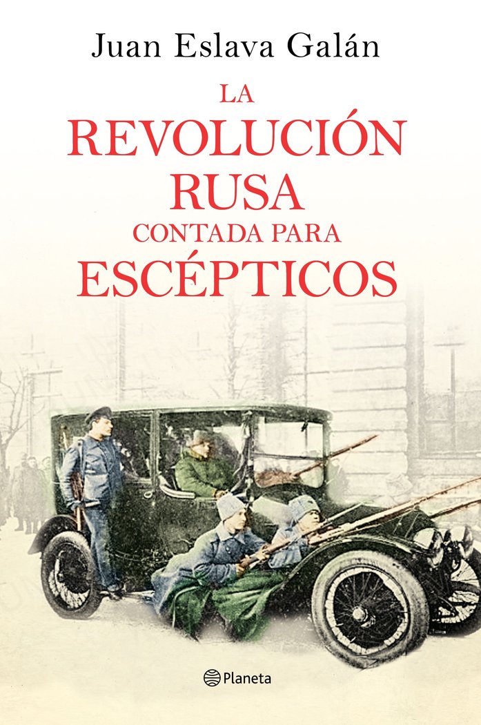 La Revolución rusa contada para escépticos, de Eslava Galán, Juan | portada del libro