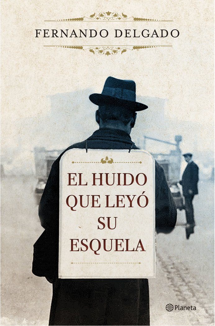 El huido que leyó su esquela, de Delgado, Fernando | portada del libro