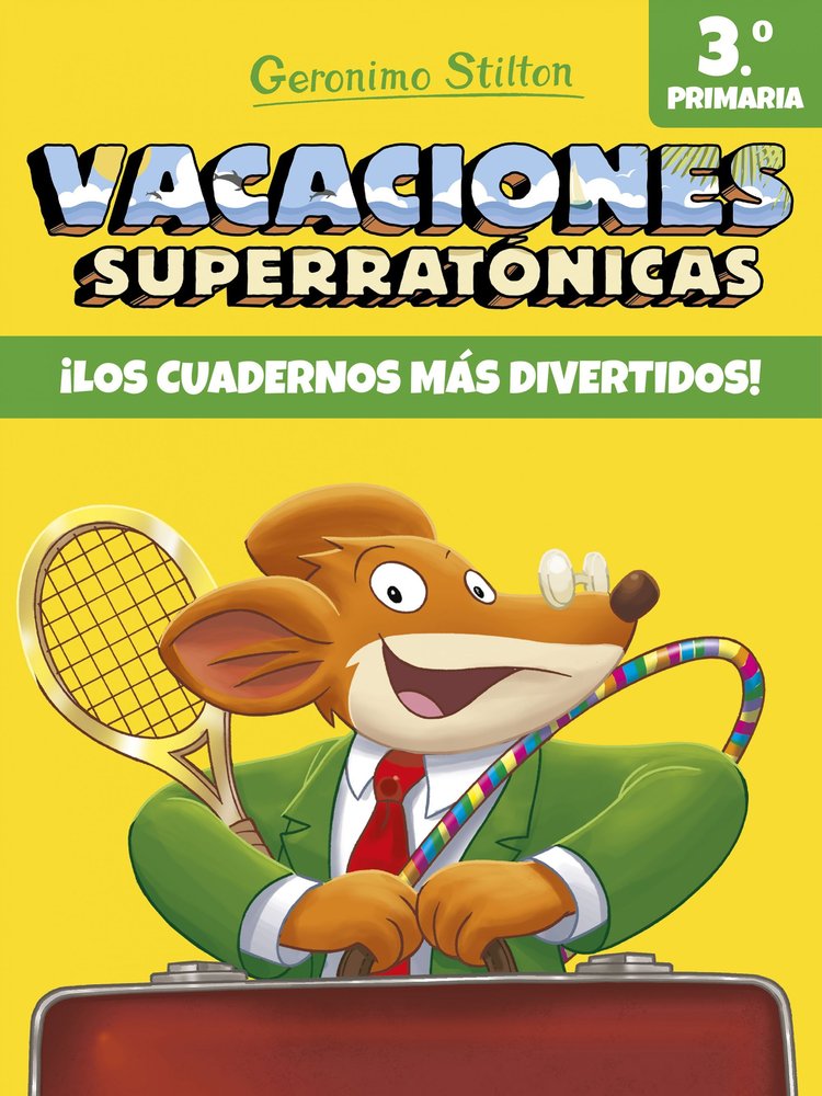 Vacaciones Superratónicas 3, de Stilton, Geronimo | portada del libro