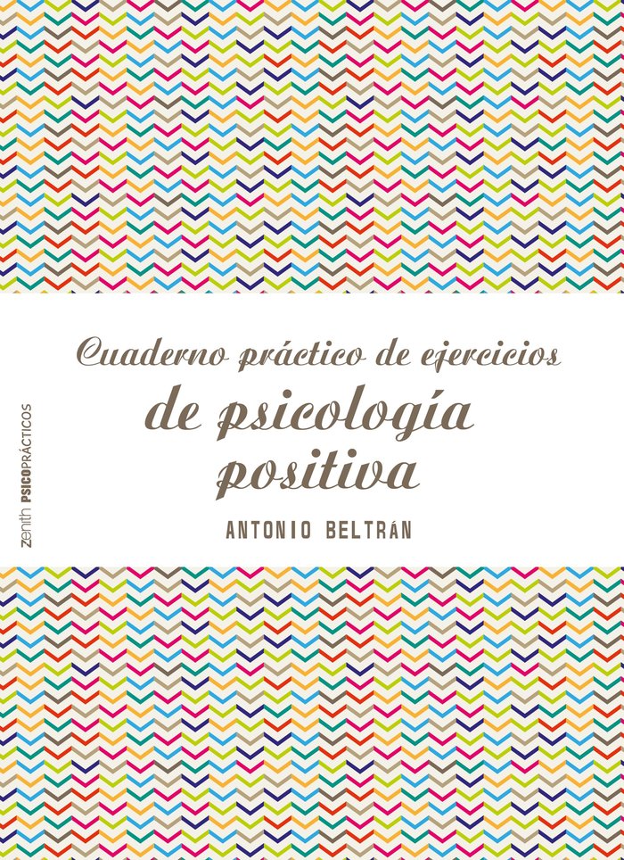 Cuaderno práctico de ejercicios de psicología positiva, de Beltrán Pueyo | portada del libro