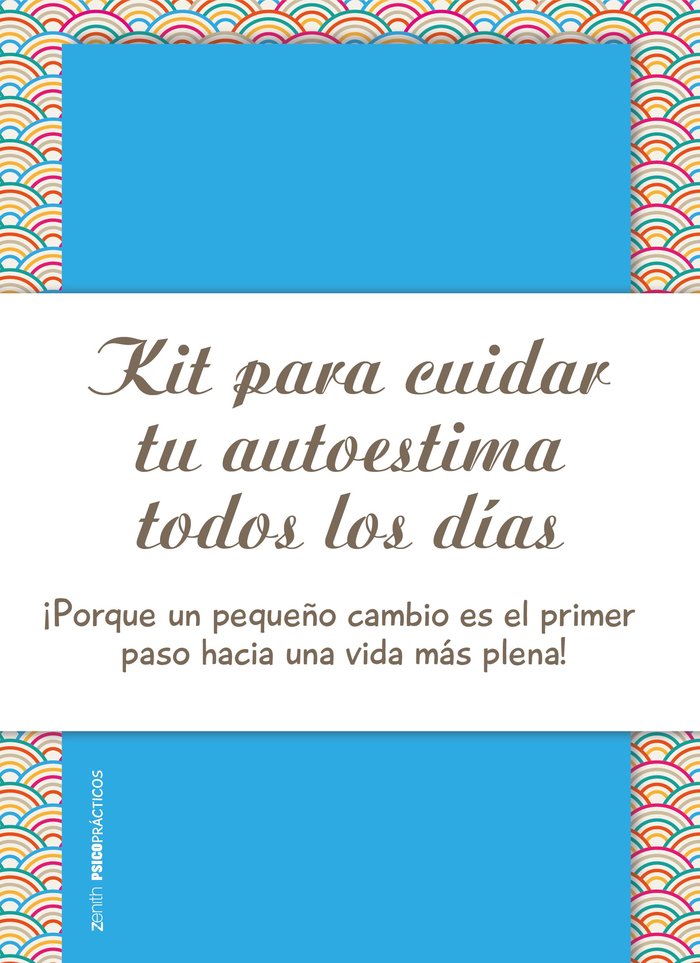 Kit para mejorar y cuidar tu autoestima todos los días, de Abadía, Rut | portada del libro