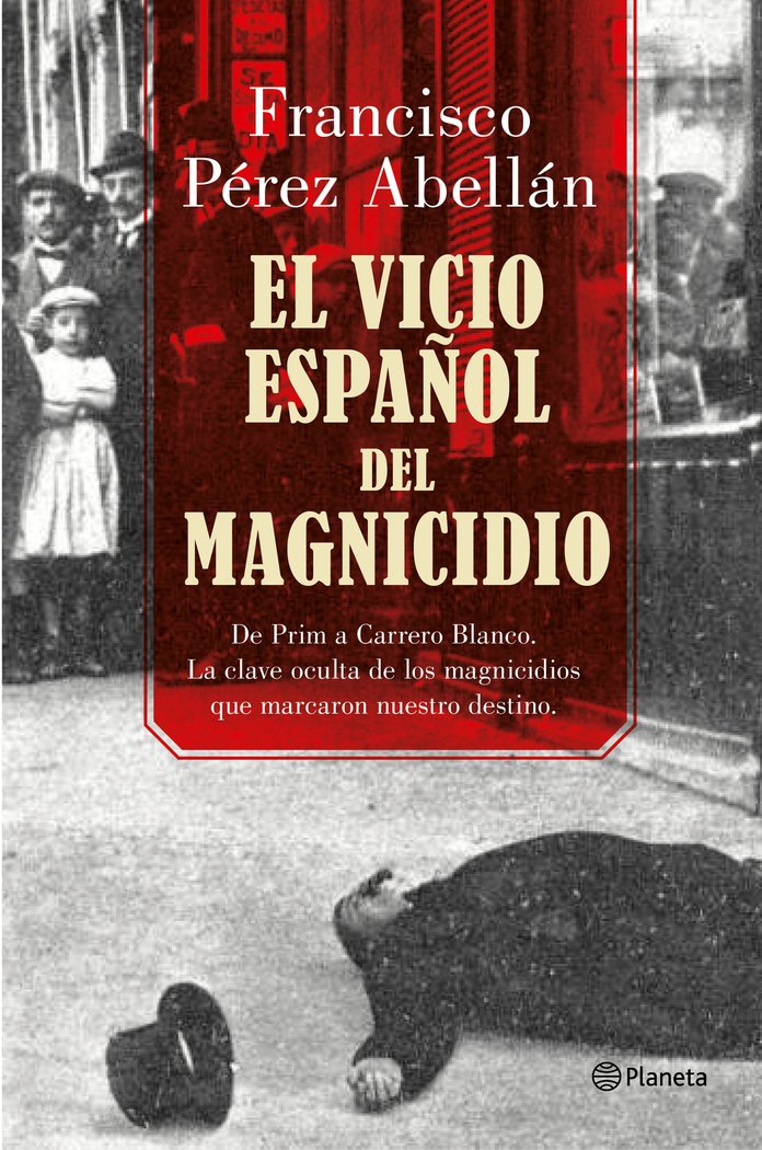 El vicio español del magnicidio, de Pérez Abellán, Francisco | portada del libro