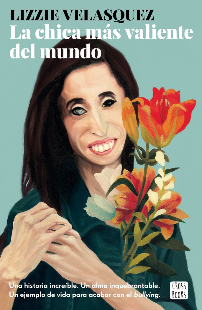 La chica más valiente del mundo, de Lizzie Velásquez | portada del libro