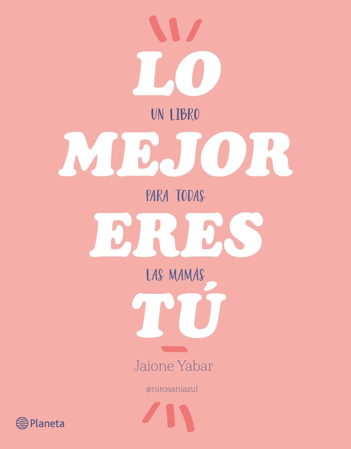 Lo mejor eres tú, de Yabar, Jaione | portada del libro