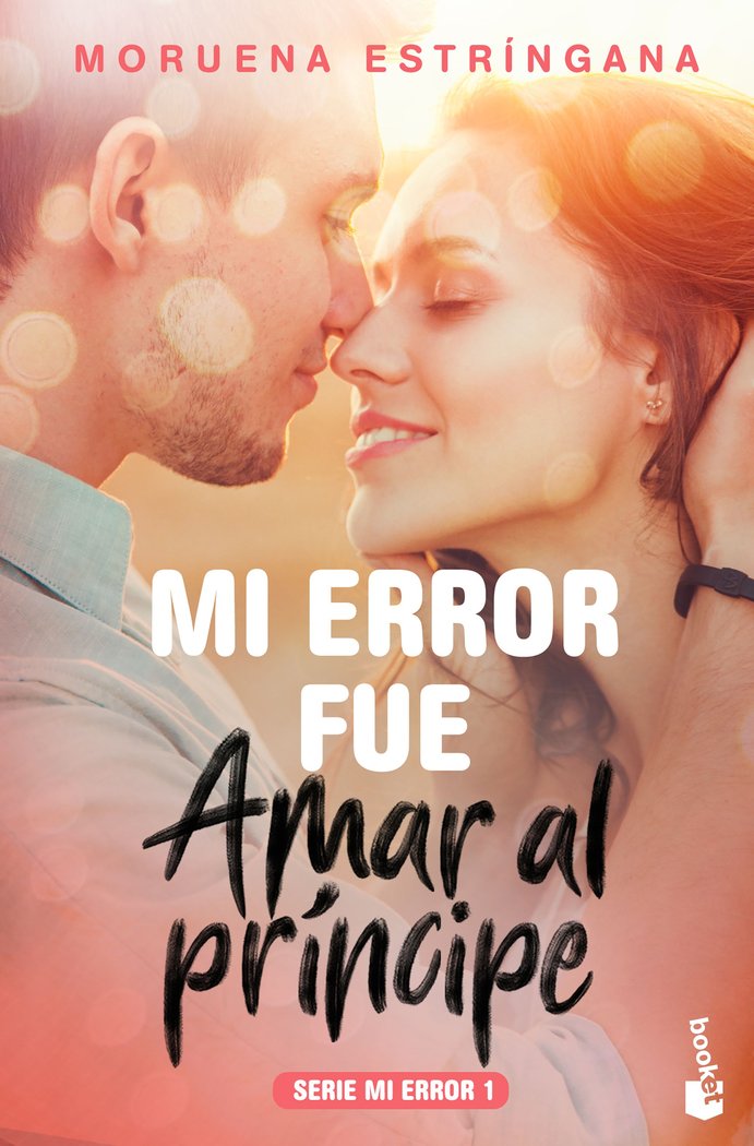 Mi error fue amar al príncipe, de Estríngana, Moruena | portada del libro